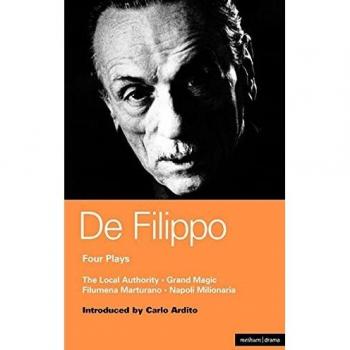 De Filippo Four Plays: The Local Authority; Grand Magic; Filumena; Marturano (World Classics)