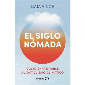 El siglo nómada: Cómo enfrentarse al cataclismo climático (Tapa blanda con solapas).
