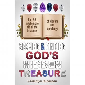 Buhlmann, Cherilyn: Seeking & Finding God's Hidden Treasure