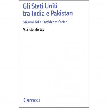 Gli Stati Uniti tra India e Pakistan. Gli anni della Presidenza Carter