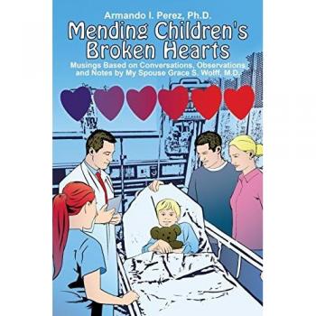 Perez, Ph. D. Armando I.: Mending Children's Broken Hearts