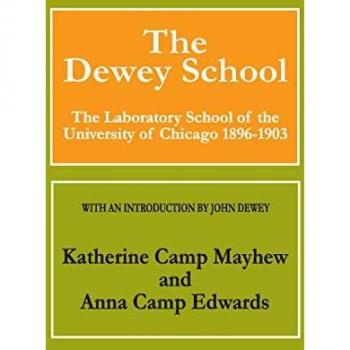 The Dewey School : The Laboratory School of the University of Chicago 1896-1903, by Anna Edwards