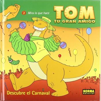 Tom, tu gran amigo: descubre el carnaval