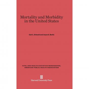 Mortality and Morbidity in the United States (Vital and Health Statistics Monographs, American Public Heal, Band 2)