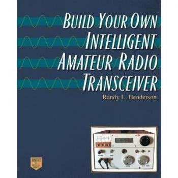 Build Your Own Intelligent Amateur Radio Transceiver by Randy Lee Henderson