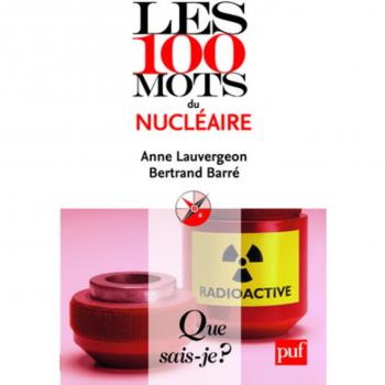 Les 100 mots du nucléaire