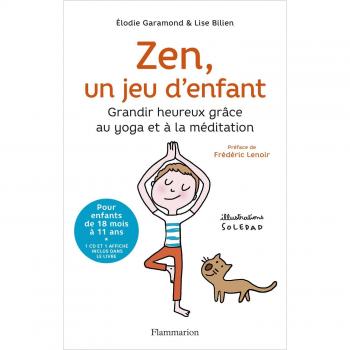 Zen, un jeu d'enfant : Grandir heureux grâce au yoga et à la méditation (1CD audio)
