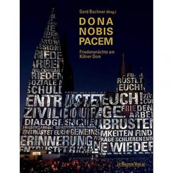 Dona Nobis Pacem: Friedensnächte am Kölner Dom