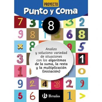 Punto y Coma Matemáticas 8 Analizo y soluciono variedad de situaciones con los algoritmos de la suma, la resta y la multiplicación (iniciación).