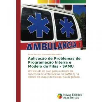 Barreto, Bruno: Aplicação de Problemas de Programação Inteira e Modelo de Filas