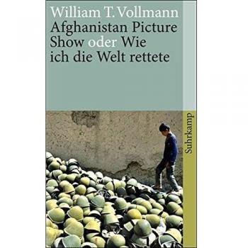 Afghanistan Picture Show oder Wie ich die Welt rettete (suhrkamp taschenbuch)