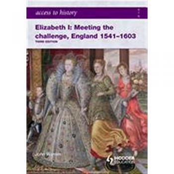 Access to History: Elizabeth I Meeting the Challenge:England...