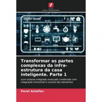Astafiev, Pavel: Transformar as partes complexas da infra-estrutura da casa inteligente. Parte 1