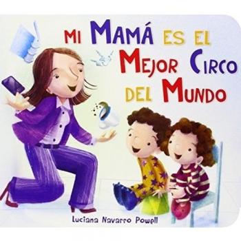 MI MAMA ES EL MEJOR CIRCO DEL MUNDO