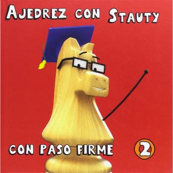 Ajedrez con stauty 2: Con paso firme (Tapa dura).