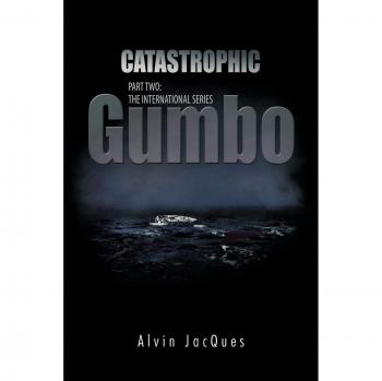 Catastrophic Gumbo: Part Two: The International Series