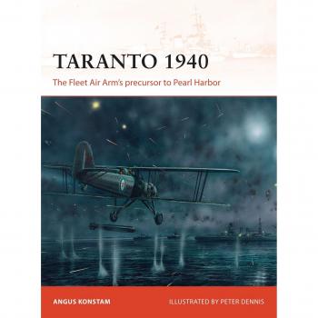 Taranto 1940: The Fleet Air Arm's Precursor to Pearl Harbor (Campaign)
