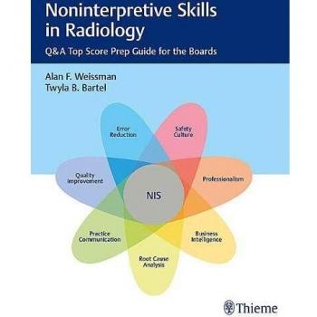 Noninterpretive Skills in Radiology: Q&A Top Score Prep Guide for the Boards