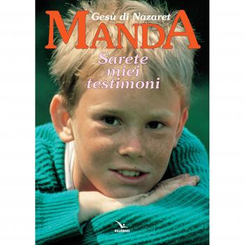 Gesù di Nazaret manda: «Sarete miei testimoni». Testo per i ragazzi. Proposte di lavoro, preghiere e celebrazioni