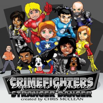 The CrimeFighters: Stranger Danger (The CrimeFighters Series)