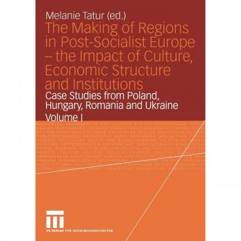 The Making of Regions in Post-Socialist Europe