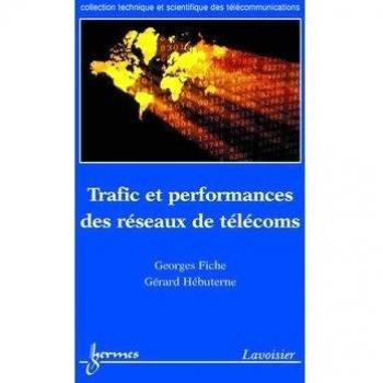 Trafic et performances des réseaux de télécoms