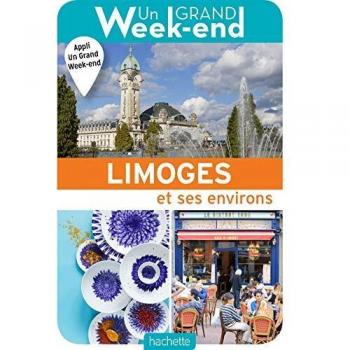 Un grand week-end à Limoges et ses environs (1Plan détachable)
