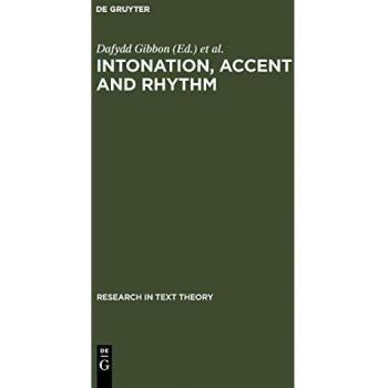 Intonation, Accent and Rhythm: Studies in Discourse Phonology