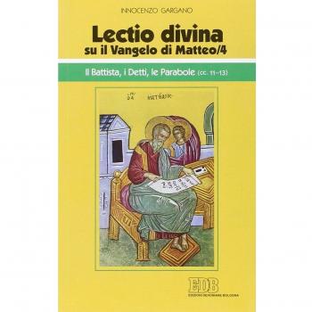Â«Lectio divinaÂ» su il Vangelo di Matteo. Il Battista, i detti, le parabole