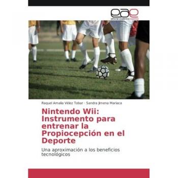 Nintendo Wii: Instrumento para entrenar la Propiocepción en el Deporte: Una aproximación a los beneficios tecnológicos