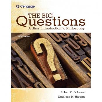 The Big Questions: A Short Introduction to Philosophy (Mindtap Course List)
