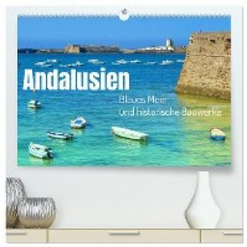 Andalusien blaues Meer und historische Bauwerke (hochwertiger Premium Wandkalender 2024 DIN A2 quer) Kunstdruck in Hochglanz