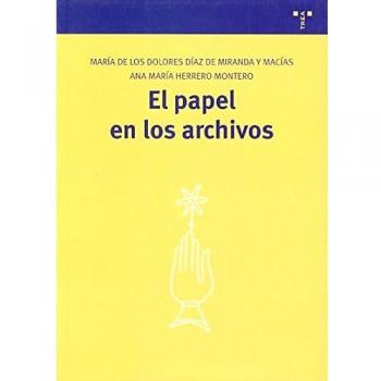 El papel en los archivos (Biblioteconomía y Administración Cultural)