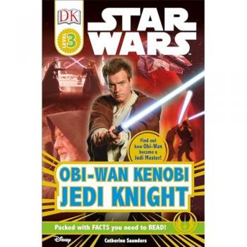 DK Readers L3: Star Wars: Obi-Wan Kenobi, Jedi Knight: Find Out How Obi-Wan Became a Jedi Master!