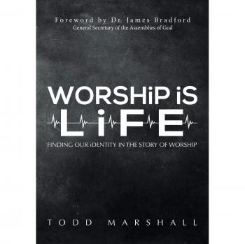 Worship Is Life: Finding Our Identity in the Story of Worship