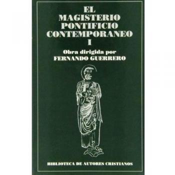 El magisterio pontificio contemporáneo. I: Colección de encíclicas y documentos 