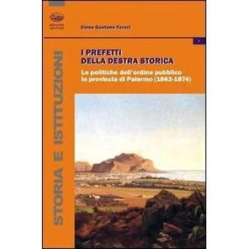 I prefetti della Destra storica. Le politiche dell'ordine pubblico in provincia di Palermo
