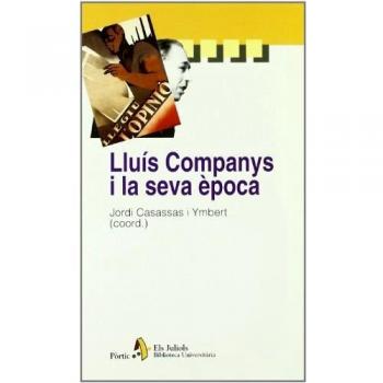 Lluís Companys i la seva època
