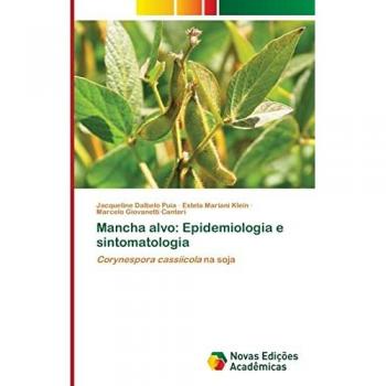Mancha alvo: Epidemiologia e sintomatologia: Corynespora cassiicola na soja