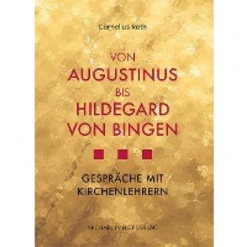 Von Augustinus bis Hildegard von Bingen – Gespräche mit Kirchenlehrern