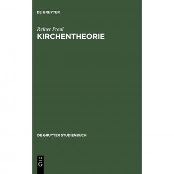 Reiner Preul Kirchentheorie. Wesen, Gestalt Und Funktion Der Evangelischen Kirche