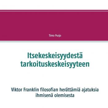 Purjo, Timo: Itsekeskeisyydestä tarkoituskeskeisyyteen