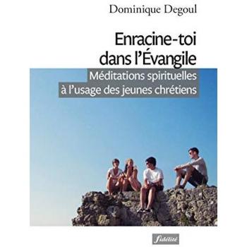 Enracine-Toi Dans L'evangile