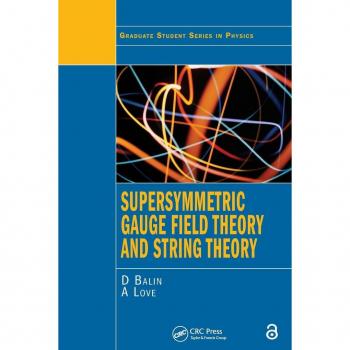 Supersymmetric Gauge Field Theory and String Theory