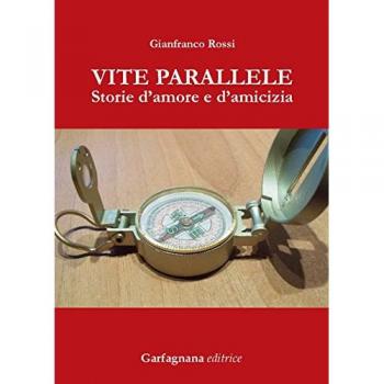 Vite parallele. Storie d'amore d'amicizia