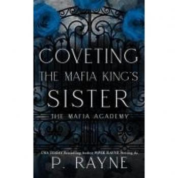 Coveting the Mafia King's Sister (Mafia Academy)