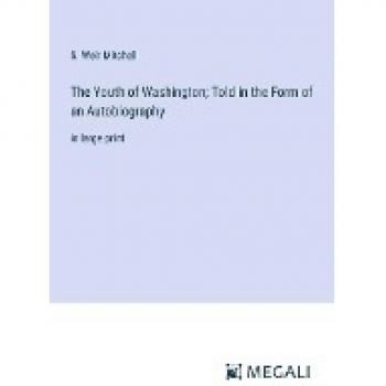 The Youth of Washington; Told in the Form of an Autobiography: in large print