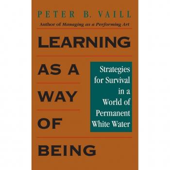Jossey-Bass, Inc. Learning As A Way Of Being: Strategies for Survival in a World of Permanent White Water (Hardback)
