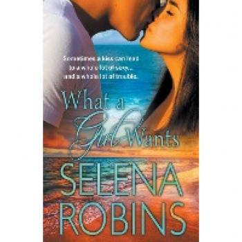 Robins, Selena: What A Girl Wants (Friends to Lovers, RomCom)