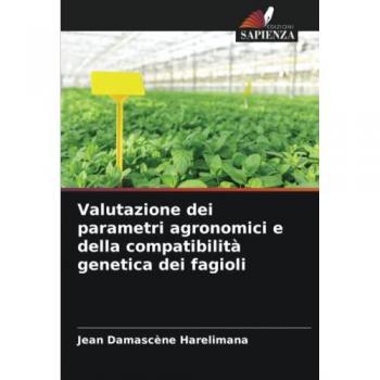 Valutazione dei parametri agronomici e della compatibilità genetica dei fagioli